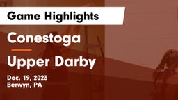 Conestoga  vs Upper Darby  Game Highlights - Dec. 19, 2023