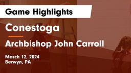 Conestoga  vs Archbishop John Carroll  Game Highlights - March 12, 2024