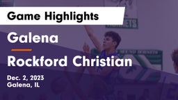 Galena  vs Rockford Christian  Game Highlights - Dec. 2, 2023