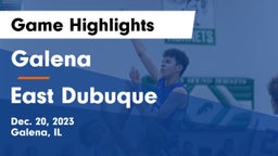 Galena  vs East Dubuque  Game Highlights - Dec. 20, 2023