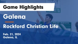Galena  vs Rockford Christian Life Game Highlights - Feb. 21, 2024
