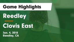Reedley  vs Clovis East  Game Highlights - Jan. 4, 2018