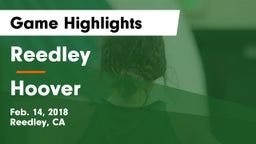 Reedley  vs Hoover  Game Highlights - Feb. 14, 2018