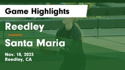 Reedley  vs Santa Maria  Game Highlights - Nov. 18, 2023