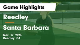 Reedley  vs Santa Barbara  Game Highlights - Nov. 17, 2023
