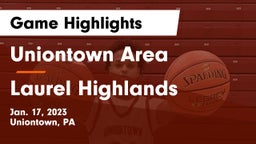 Uniontown Area  vs Laurel Highlands  Game Highlights - Jan. 17, 2023