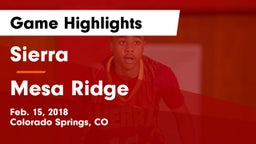 Sierra  vs Mesa Ridge  Game Highlights - Feb. 15, 2018