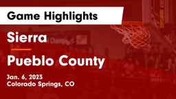 Sierra  vs Pueblo County  Game Highlights - Jan. 6, 2023