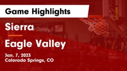 Sierra  vs Eagle Valley  Game Highlights - Jan. 7, 2023