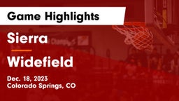 Sierra  vs Widefield  Game Highlights - Dec. 18, 2023