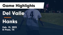 Del Valle  vs Hanks  Game Highlights - Feb. 15, 2023