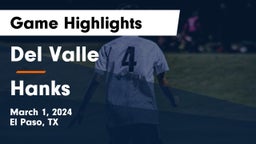 Del Valle  vs Hanks  Game Highlights - March 1, 2024