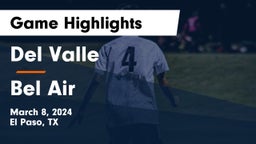 Del Valle  vs Bel Air  Game Highlights - March 8, 2024