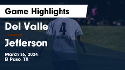 Del Valle  vs Jefferson  Game Highlights - March 26, 2024