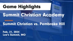 Summit Christian Academy vs Summit Christian vs. Pembroke Hill Game Highlights - Feb. 21, 2024