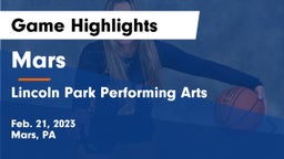 Mars  vs Lincoln Park Performing Arts  Game Highlights - Feb. 21, 2023