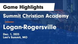 Summit Christian Academy vs Logan-Rogersville  Game Highlights - Dec. 1, 2023
