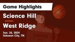 Science Hill  vs West Ridge  Game Highlights - Jan. 26, 2024