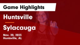 Huntsville  vs Sylacauga   Game Highlights - Nov. 20, 2023