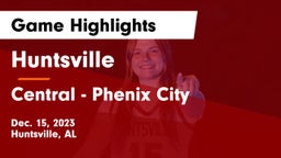 Huntsville  vs Central  - Phenix City Game Highlights - Dec. 15, 2023