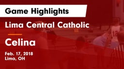 Lima Central Catholic  vs Celina  Game Highlights - Feb. 17, 2018