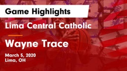 Lima Central Catholic  vs Wayne Trace Game Highlights - March 5, 2020