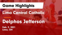 Lima Central Catholic  vs Delphos Jefferson  Game Highlights - Feb. 9, 2021