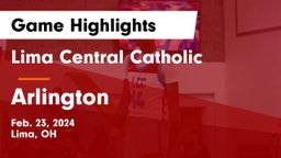 Lima Central Catholic  vs Arlington  Game Highlights - Feb. 23, 2024
