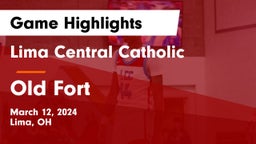 Lima Central Catholic  vs Old Fort  Game Highlights - March 12, 2024