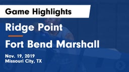 Ridge Point  vs Fort Bend Marshall  Game Highlights - Nov. 19, 2019