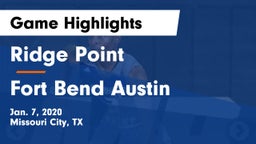 Ridge Point  vs Fort Bend Austin  Game Highlights - Jan. 7, 2020