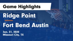 Ridge Point  vs Fort Bend Austin  Game Highlights - Jan. 31, 2020