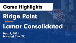 Ridge Point  vs Lamar Consolidated  Game Highlights - Dec. 2, 2021