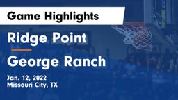 Ridge Point  vs George Ranch Game Highlights - Jan. 12, 2022