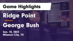 Ridge Point  vs George Bush  Game Highlights - Jan. 10, 2023