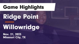 Ridge Point  vs Willowridge  Game Highlights - Nov. 21, 2023