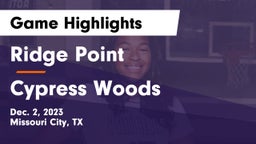 Ridge Point  vs Cypress Woods  Game Highlights - Dec. 2, 2023