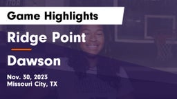 Ridge Point  vs Dawson  Game Highlights - Nov. 30, 2023