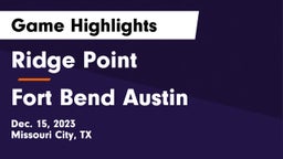 Ridge Point  vs Fort Bend Austin  Game Highlights - Dec. 15, 2023