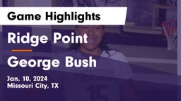 Ridge Point  vs George Bush  Game Highlights - Jan. 10, 2024