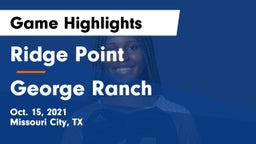 Ridge Point  vs George Ranch  Game Highlights - Oct. 15, 2021