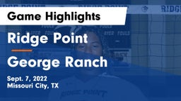 Ridge Point  vs George Ranch  Game Highlights - Sept. 7, 2022