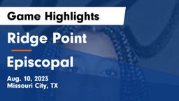 Ridge Point  vs Episcopal  Game Highlights - Aug. 10, 2023