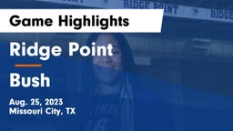 Ridge Point  vs Bush Game Highlights - Aug. 25, 2023