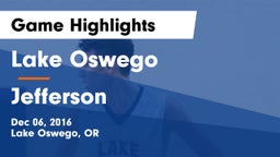 Lake Oswego  vs Jefferson  Game Highlights - Dec 06, 2016
