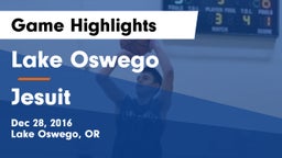Lake Oswego  vs Jesuit Game Highlights - Dec 28, 2016