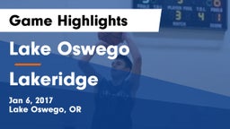 Lake Oswego  vs Lakeridge  Game Highlights - Jan 6, 2017