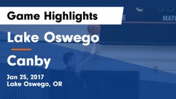 Lake Oswego  vs Canby Game Highlights - Jan 25, 2017