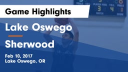 Lake Oswego  vs Sherwood  Game Highlights - Feb 10, 2017