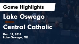 Lake Oswego  vs Central Catholic  Game Highlights - Dec. 14, 2018